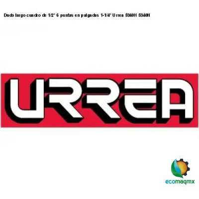 Dado largo cuadro de 1/2 6 puntas en pulgadas 1-1/4 Urrea