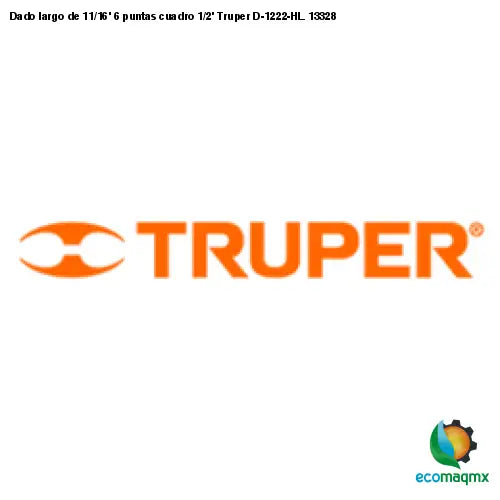 Dado largo de 11/16’ 6 puntas cuadro 1/2’ Truper D-1222-HL