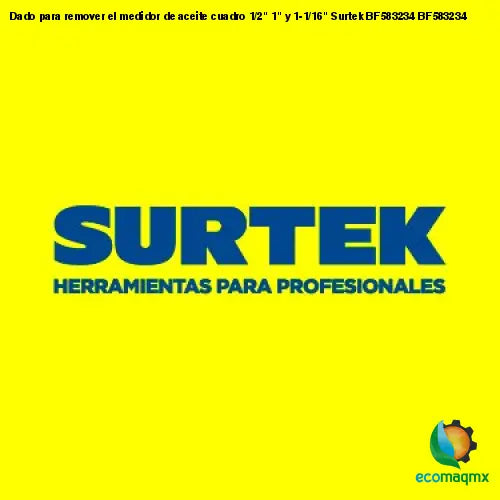 Dado para remover el medidor de aceite cuadro 1/2 1 y 1-1/16