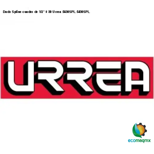 Dado Spline cuadro de 1/2 # 30 Urrea 5430SPL 5430SPL