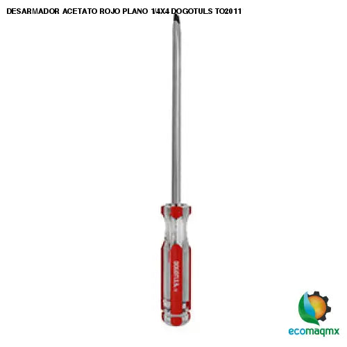 DESARMADOR ACETATO ROJO PLANO 1/4X4 DOGOTULS TO2011