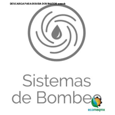 DESCARGA PARA BOMBA DOMINATOR nvmsb