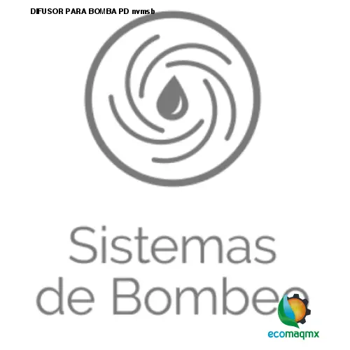 DIFUSOR PARA BOMBA PD nvmsb