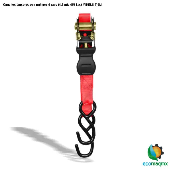 Ganchos tensores con matraca 4 pzas (4.5 mts 450 kgs) MIKELS