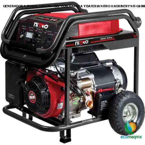 GENERADOR 6,500Wtts 110-220V 13HP CON MARCHA Y BATERIA NITRO