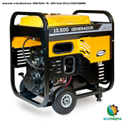 Generador a Gasolina Evans 13500 Watts 110 - 220V Motor 23