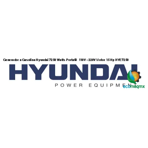 Generador a Gasolina Hyundai 7250 Watts Portatil 110V - 220V