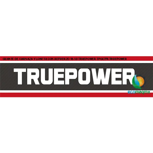 GUANTE DE CARNAZA Y LONETA CON REFUERZO 10-1/2 TRUEPOWER