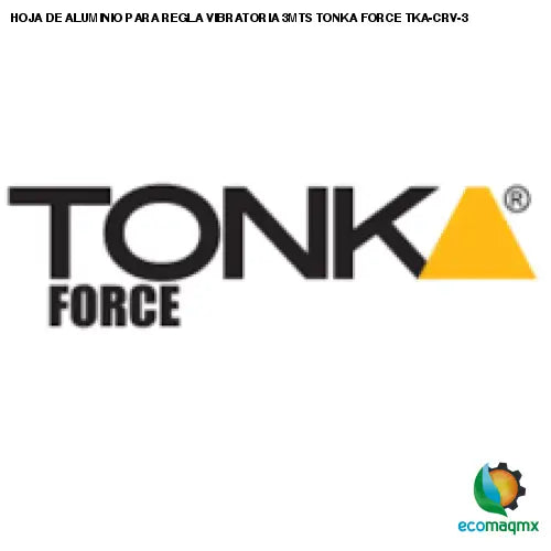 HOJA DE ALUMINIO PARA REGLA VIBRATORIA 3MTS TONKA FORCE TKA-CRV-3