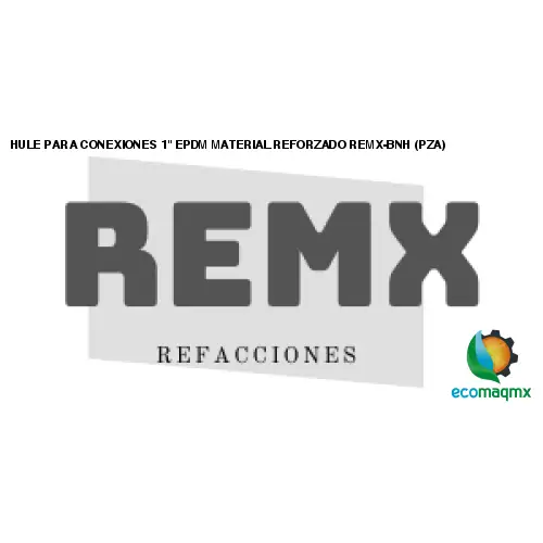 HULE PARA CONEXIONES 1 EPDM MATERIAL REFORZADO REMX-BNH