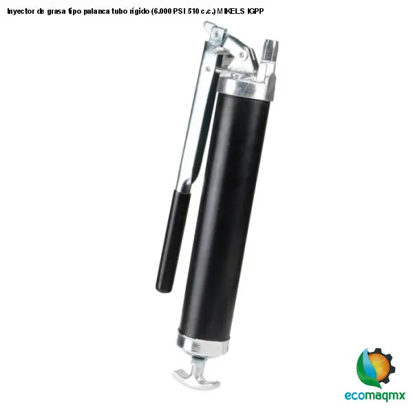 Inyector de grasa tipo palanca tubo rígido (6.000 PSI 510