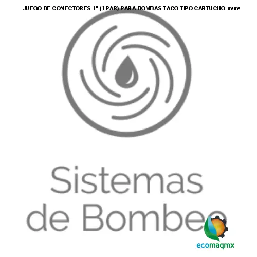 JUEGO DE CONECTORES 1 (1 PAR) PARA BOMBAS TACO TIPO CARTUCHO