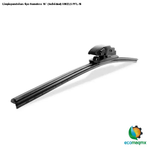 Limpiaparabrisas tipo frameless 16” (Individual) MIKELS