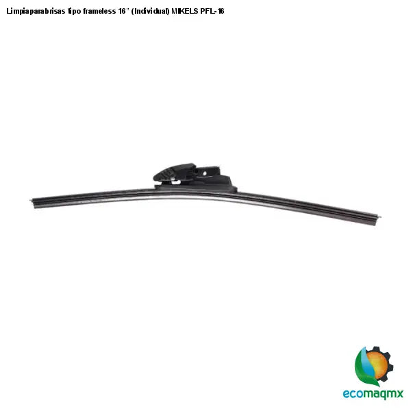 Limpiaparabrisas tipo frameless 16” (Individual) MIKELS