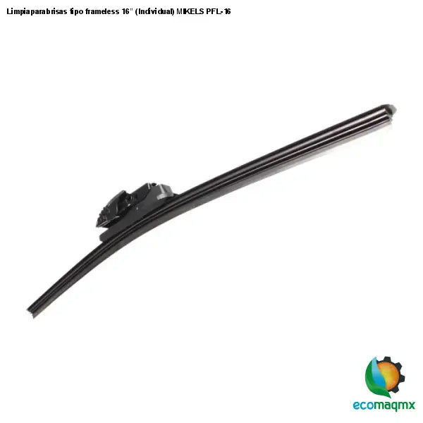 Limpiaparabrisas tipo frameless 16” (Individual) MIKELS