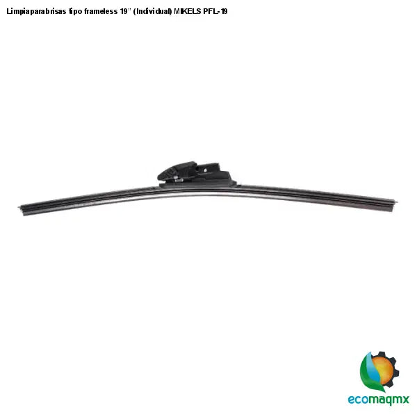 Limpiaparabrisas tipo frameless 19” (Individual) MIKELS