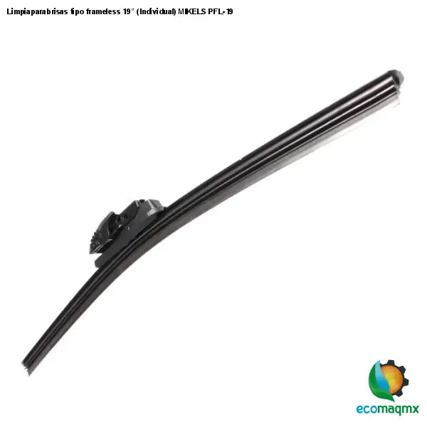 Limpiaparabrisas tipo frameless 19” (Individual) MIKELS