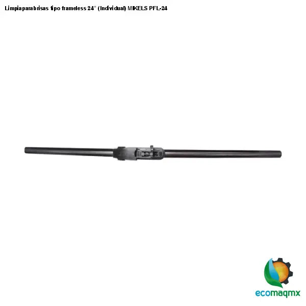 Limpiaparabrisas tipo frameless 24” (Individual) MIKELS