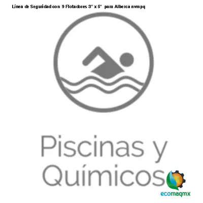 Línea de Seguridad con 9 Flotadores 3 x 5 para Alberca nvmpq