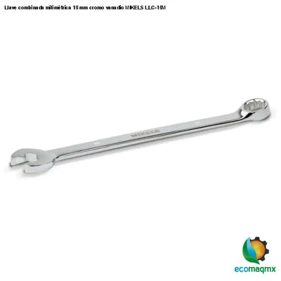Llave combinada milimétrica 15 mm cromo vanadio MIKELS
