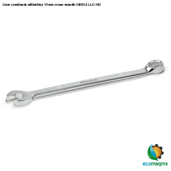 Llave combinada milimétrica 15 mm cromo vanadio MIKELS