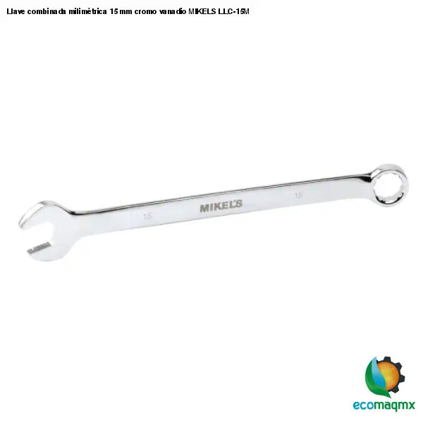 Llave combinada milimétrica 15 mm cromo vanadio MIKELS