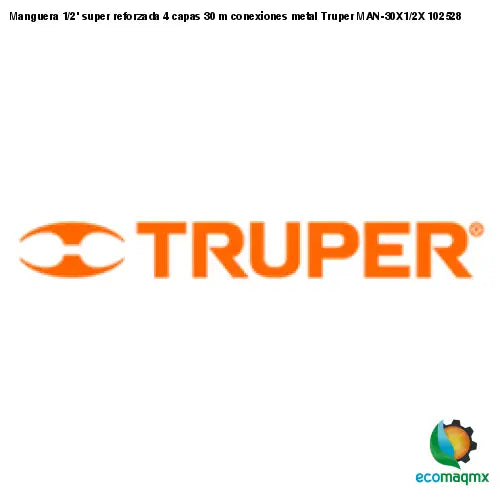 Manguera 1/2’ super reforzada 4 capas 30 m conexiones metal