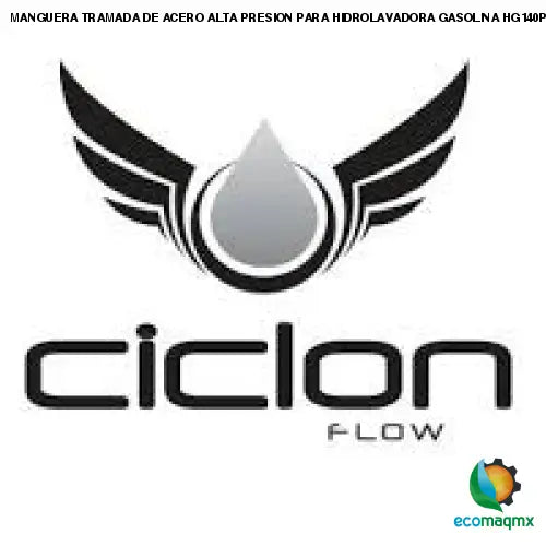 MANGUERA TRAMADA DE ACERO ALTA PRESION PARA HIDROLAVADORA GASOLINA HG140P CICLON FLOW CIC-MHG02