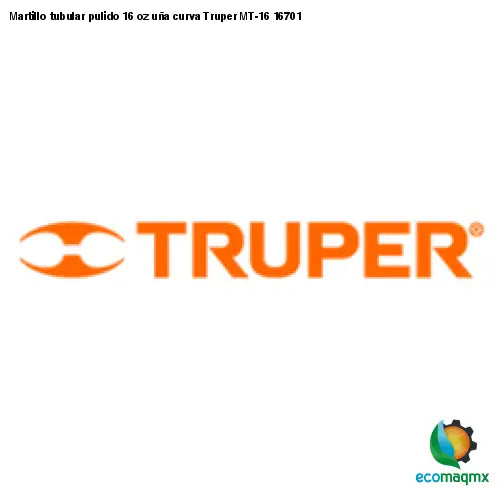 Martillo tubular pulido 16 oz uña curva Truper MT-16 16701