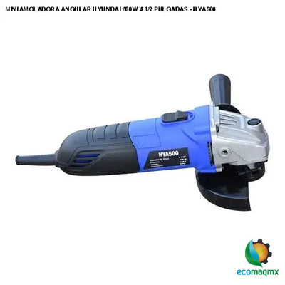 MINI AMOLADORA ANGULAR HYUNDAI 500W 4 1/2 PULGADAS - HYA500