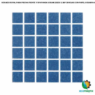MOSAICO ROYAL PARA PISCINA FUENTE Y SPA PANDA MOSAIK 2X2CM
