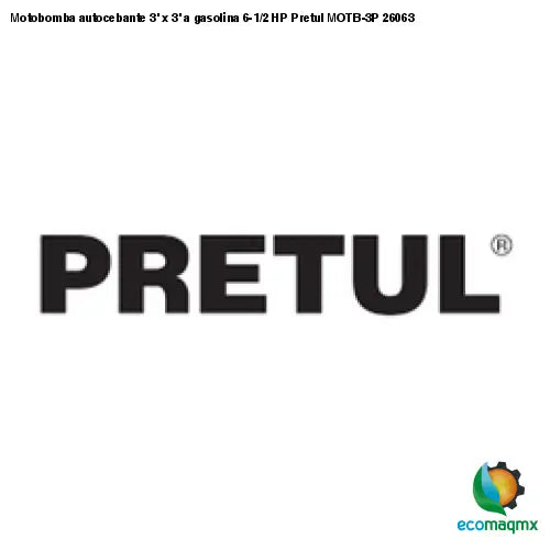 Motobomba autocebante 3’ x 3’ a gasolina 6-1/2 HP Pretul