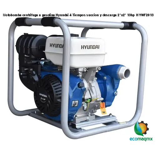 Motobomba centrifuga a gasolina Hyundai 4 Tiempos succion y descarga 2"x2" 13hp HYWF2013