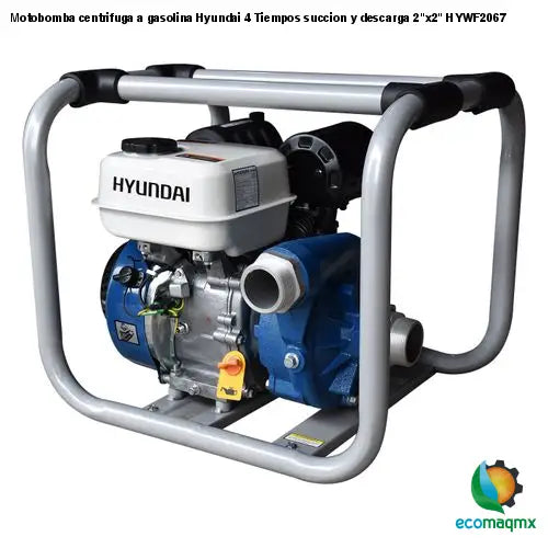 Motobomba centrifuga a gasolina Hyundai 4 Tiempos succion y descarga 2"x2" HYWF2067