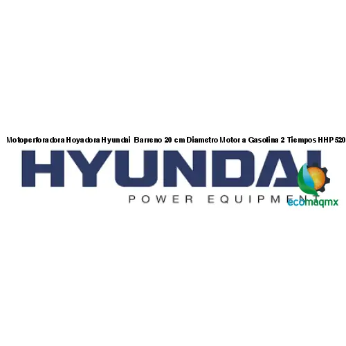 Motoperforadora Hoyadora Hyundai Barreno 20 cm Diametro