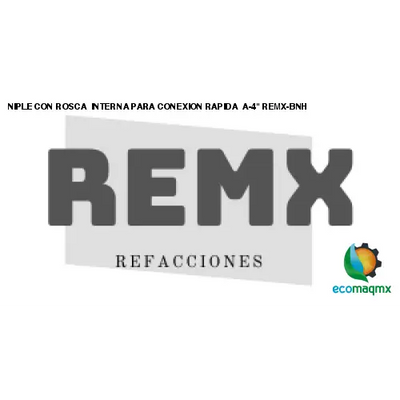 NIPLE CON ROSCA INTERNA PARA CONEXION RAPIDA A-4 REMX-BNH