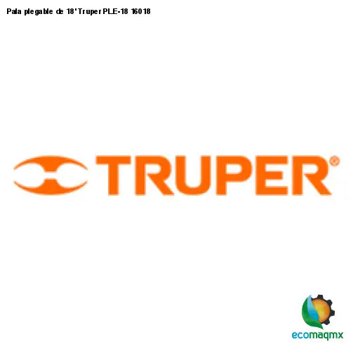 Pala plegable de 18’ Truper PLE-18 16018