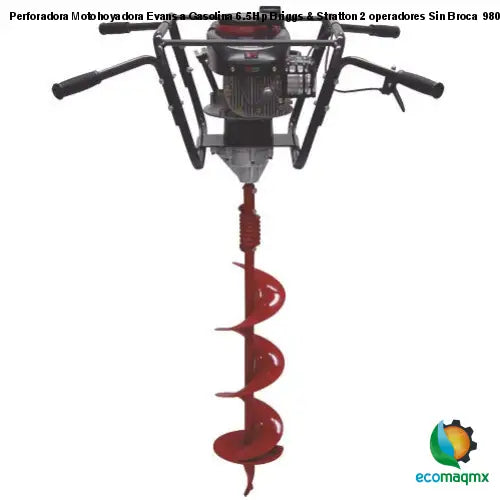Perforadora Motohoyadora Evans a Gasolina 6.5 Hp Briggs &