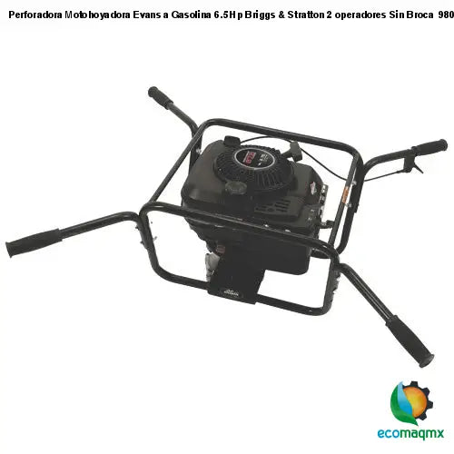 Perforadora Motohoyadora Evans a Gasolina 6.5 Hp Briggs &