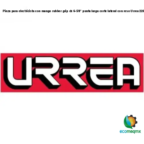Pinza para electricista con mango rubber grip de 6-5/8 punta
