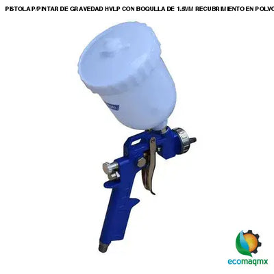 PISTOLA P/PINTAR DE GRAVEDAD HVLP CON BOQULLA DE 1.5MM