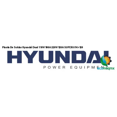 Planta De Soldar Hyundai Dual 110V/100A 220V/120A