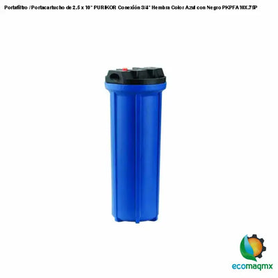 Portafiltro / Portacartucho de 2.5 x 10 PURIKOR Conexión 3/4