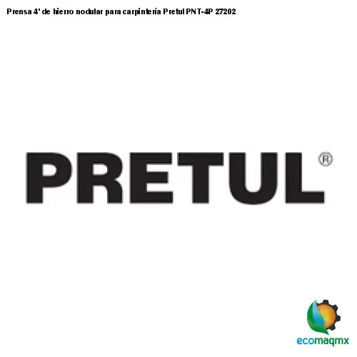 Prensa 4’ de hierro nodular para carpintería Pretul PNT-4P