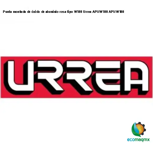 Punta montada de óxido de aluminio rosa tipo W188 Urrea