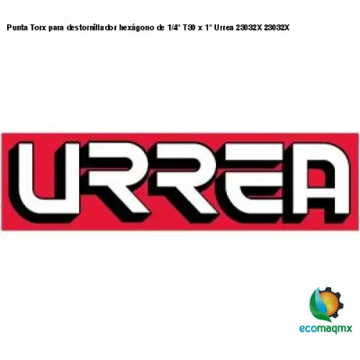 Punta Torx para destornillador hexágono de 1/4 T30 x 1 Urrea