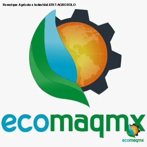 Remolque Agrícola e Industrial 4TH1 AGROXOLO