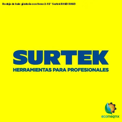 Rodaja de hule giratoria con freno 2-1/2 Surtek RH6B RH6B