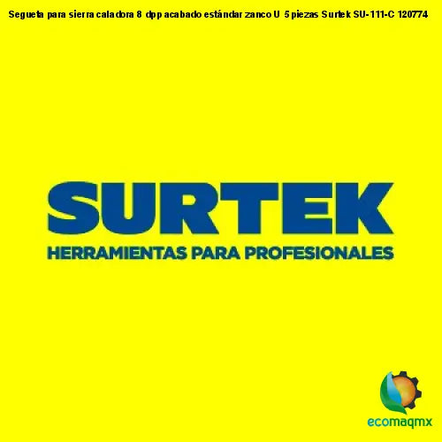 Segueta para sierra caladora 8 dpp acabado estándar zanco U