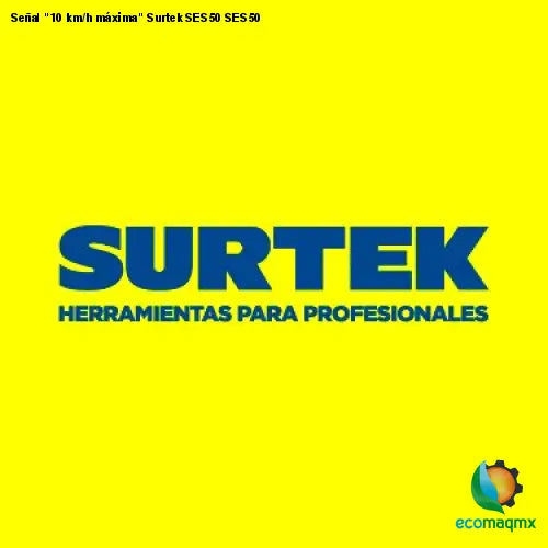 Señal 10 km/h máxima Surtek SES50 SES50